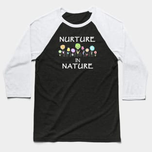 Nurture in Nature Baseball T-Shirt